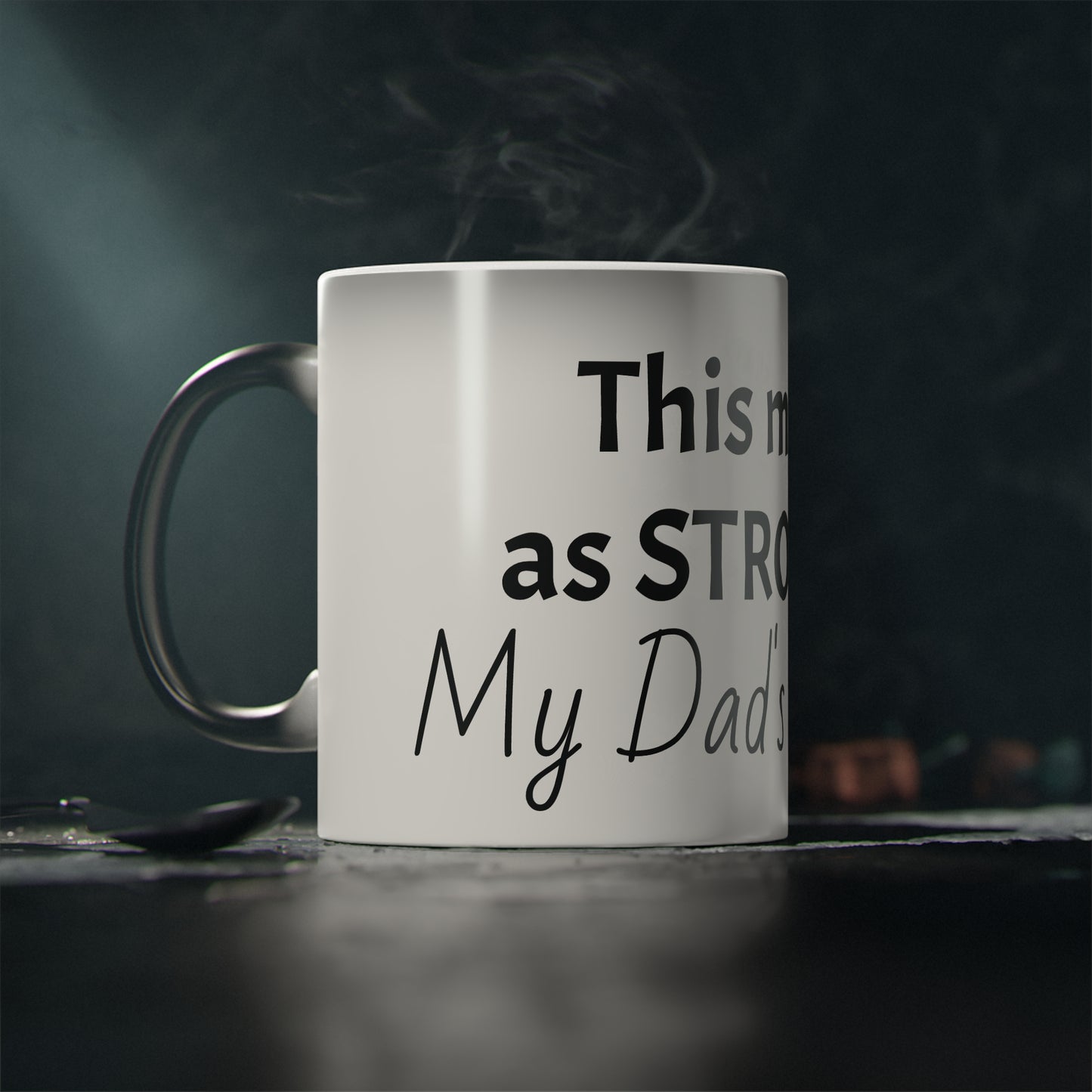 "Strong Like His Opinions" Magic Mug – Everyday Gift for Dads & Husbands