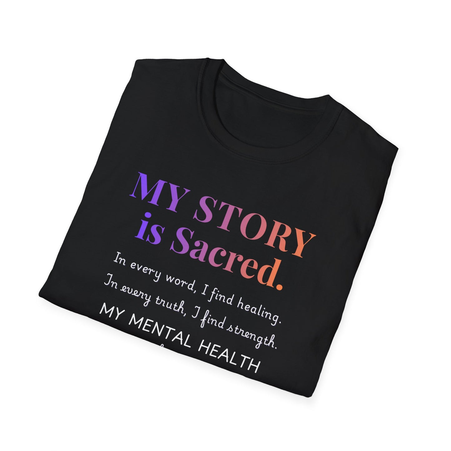 Empowering Mental Health T-Shirt - My Story is Sacred