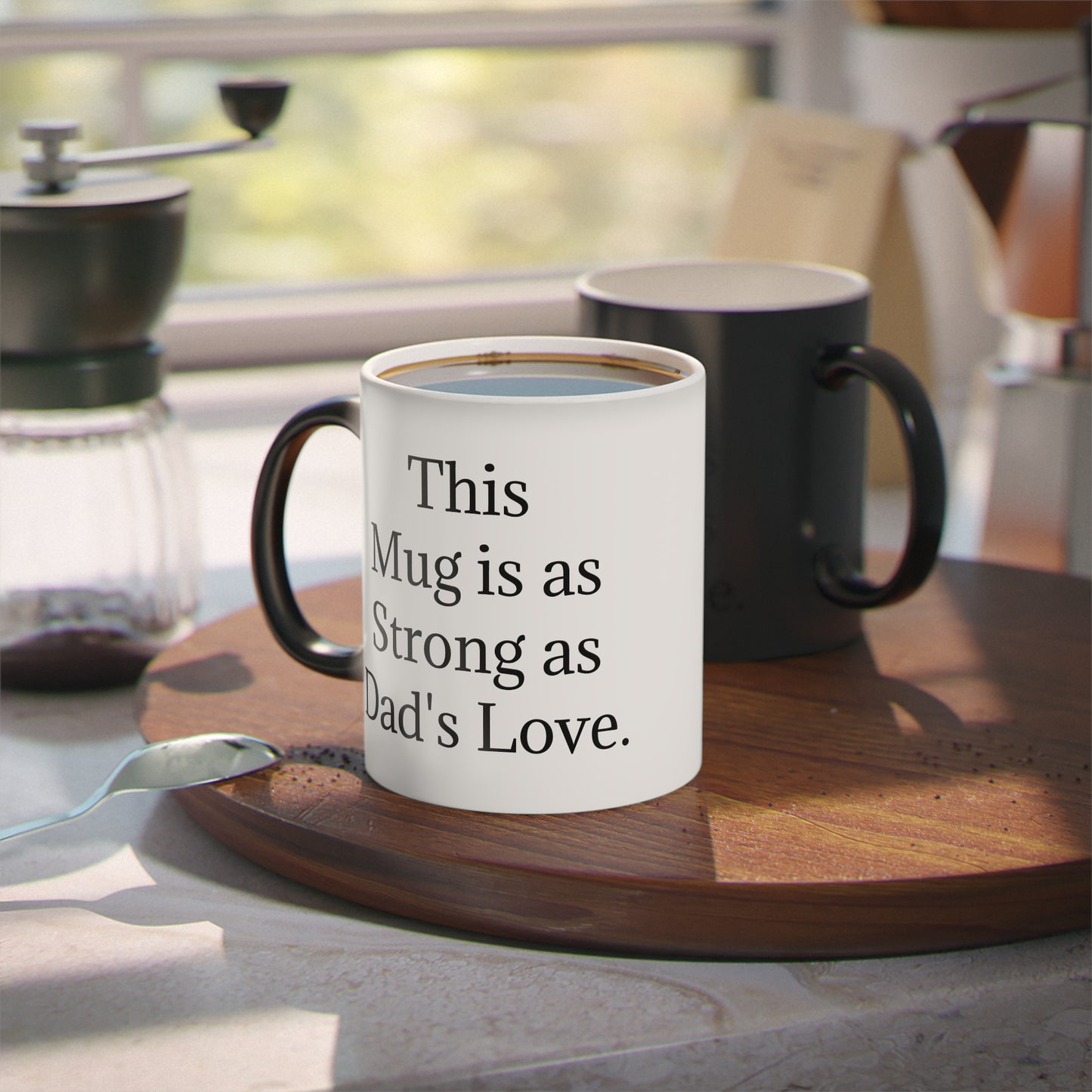 “This Mug is as Strong as Dad's Love.” - Heat Changing Coffee Mug (11oz)