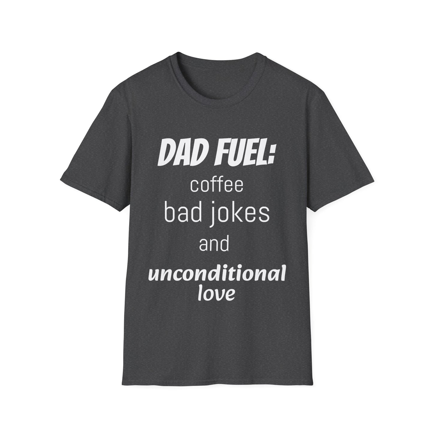 Dad Fuel Funny T-Shirt – Coffee, Bad Jokes & Unconditional Love | Soft Cotton Gift for Dads