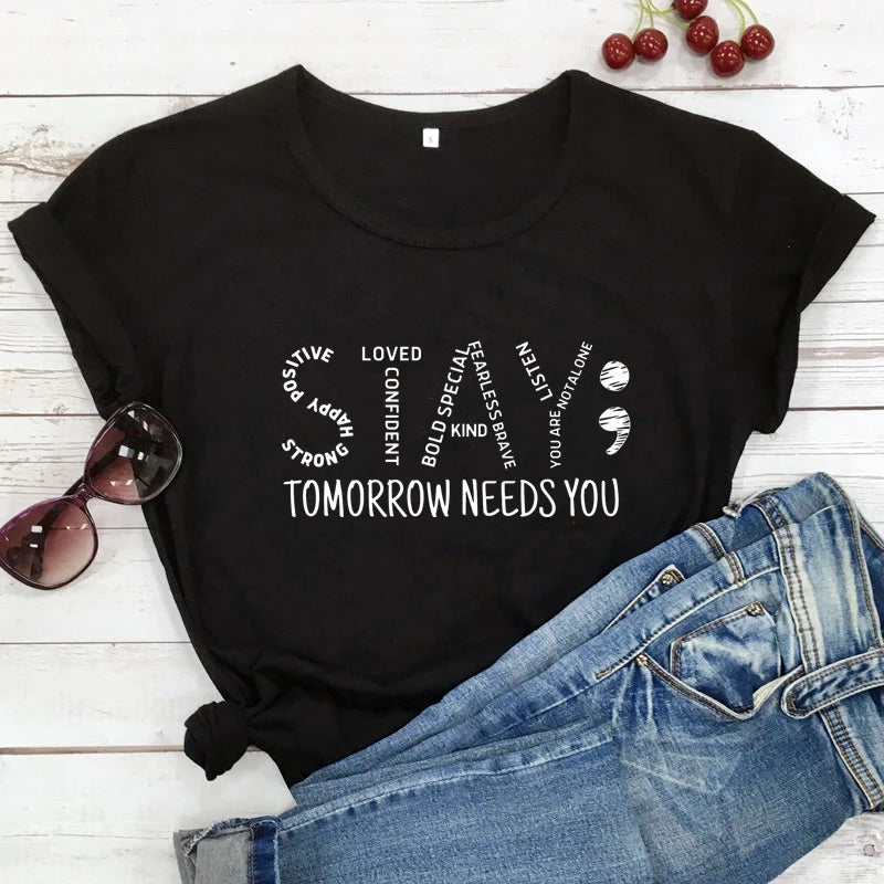 Stay Tomorrow Needs You Women’s Suicide Prevention Awareness T-Shirt | Mental Health Matters Tee