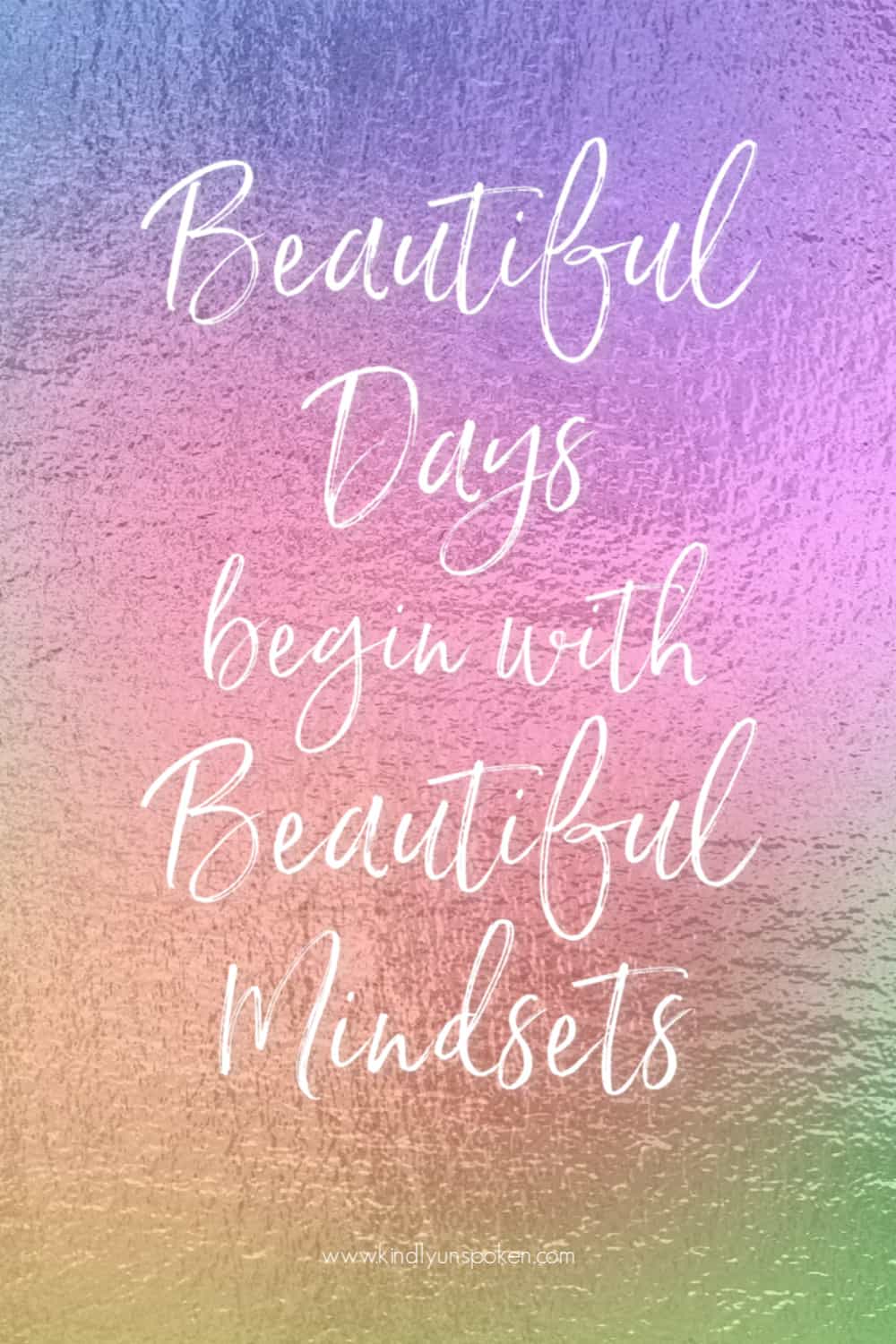 Beautiful Days Begin With Beautiful Mindsets Inspirational Quote
