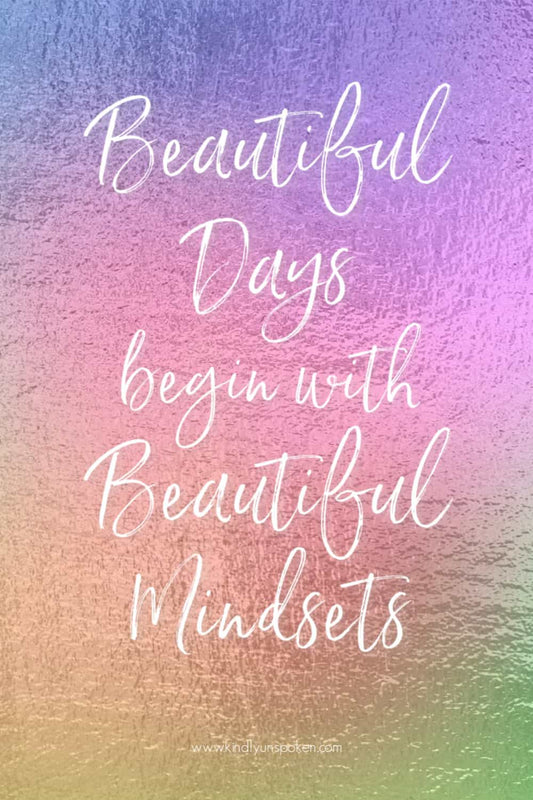 Beautiful Days Begin With Beautiful Mindsets Inspirational Quote