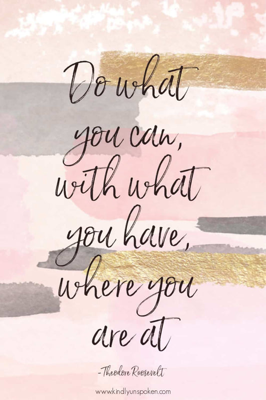 Where You Are Is Enough — A Reflection Inspired by Theodore Roosevelt
