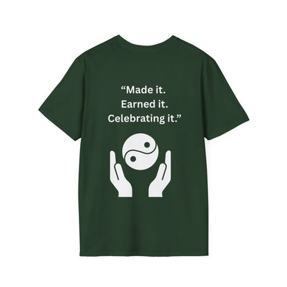 "Made It. Earned It. Celebrating It." — Inspirational Unisex Tee (White Print)