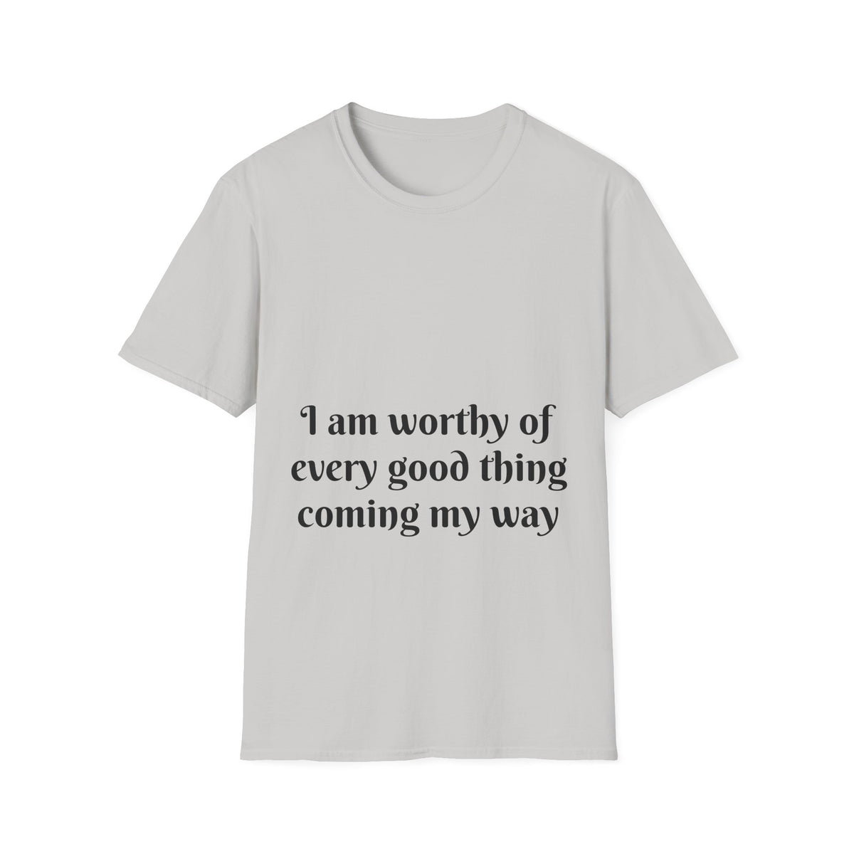 "I Am Worthy of Every Good Thing Coming My Way" — Unisex Softstyle T‑Shirt