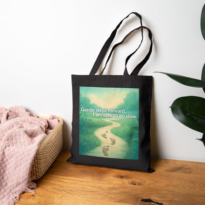 Tote Bag — "Gentle Steps Forward, I’m Going to Go Slow" Inspirational Canvas Tote