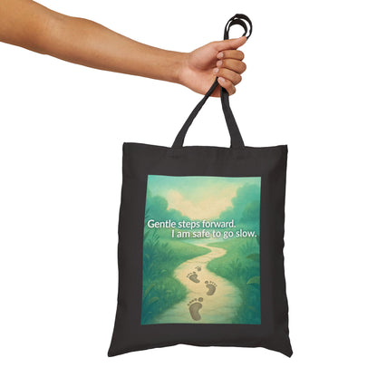 Tote Bag — "Gentle Steps Forward, I’m Going to Go Slow" Inspirational Canvas Tote