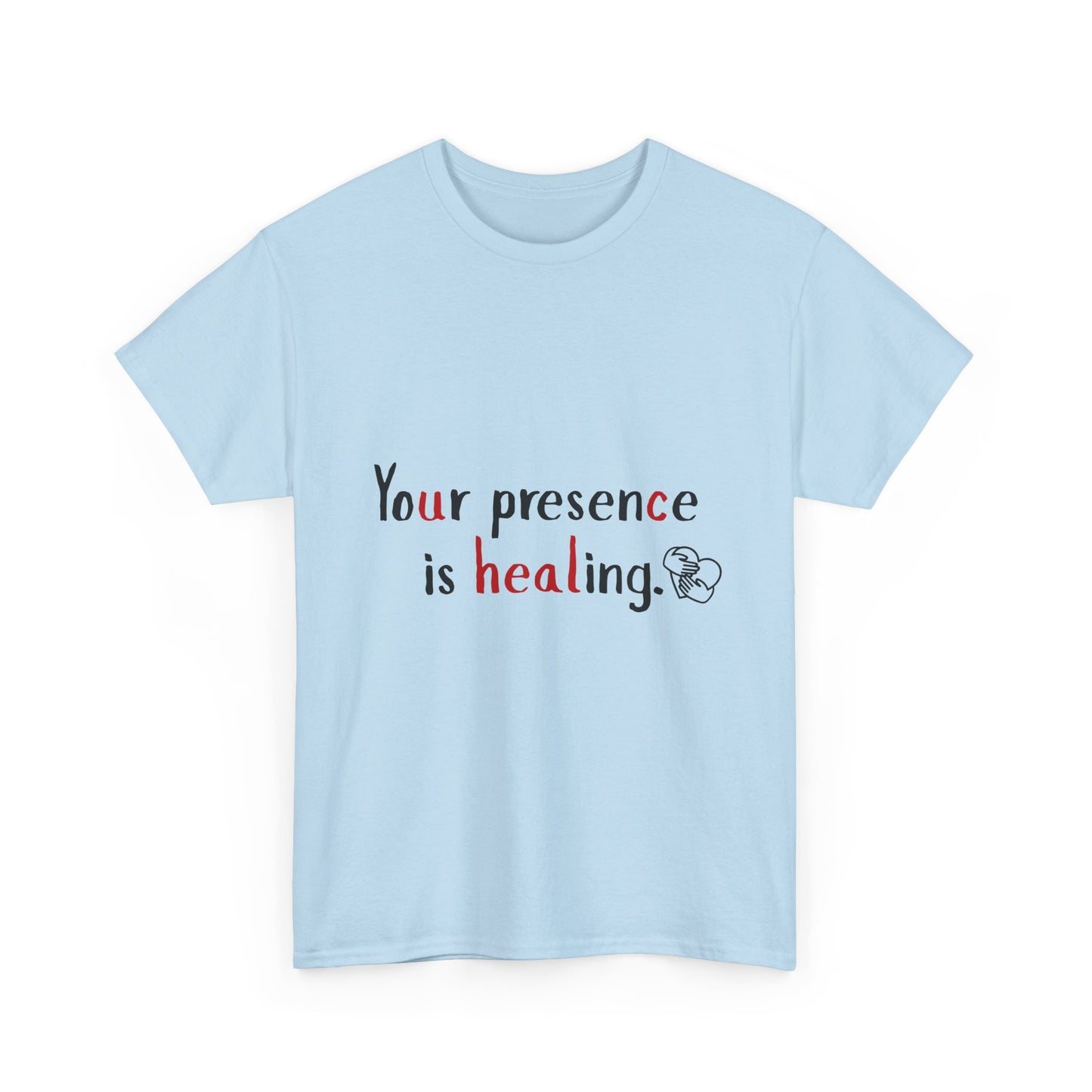 Healing Presence Unisex Motivational Tee – Heartfelt Self-Care Cotton Shirt for Everyday Love & Positivity