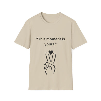 "This Moment Is Yours" — Peace & Heart Unisex Softstyle Tee (Black Print)