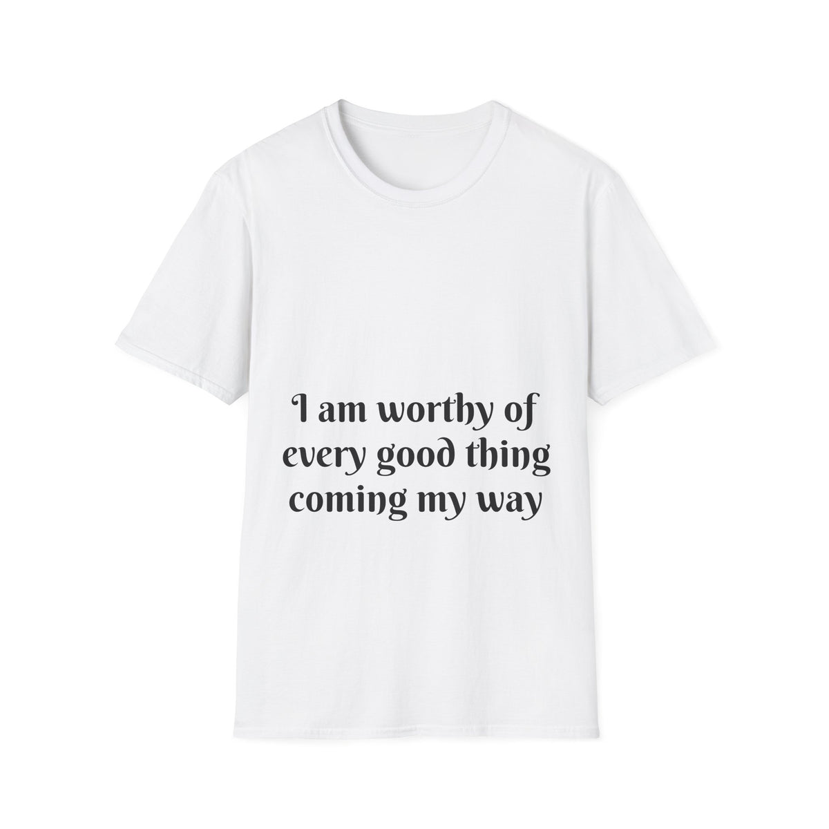 "I Am Worthy of Every Good Thing Coming My Way" — Unisex Softstyle T‑Shirt