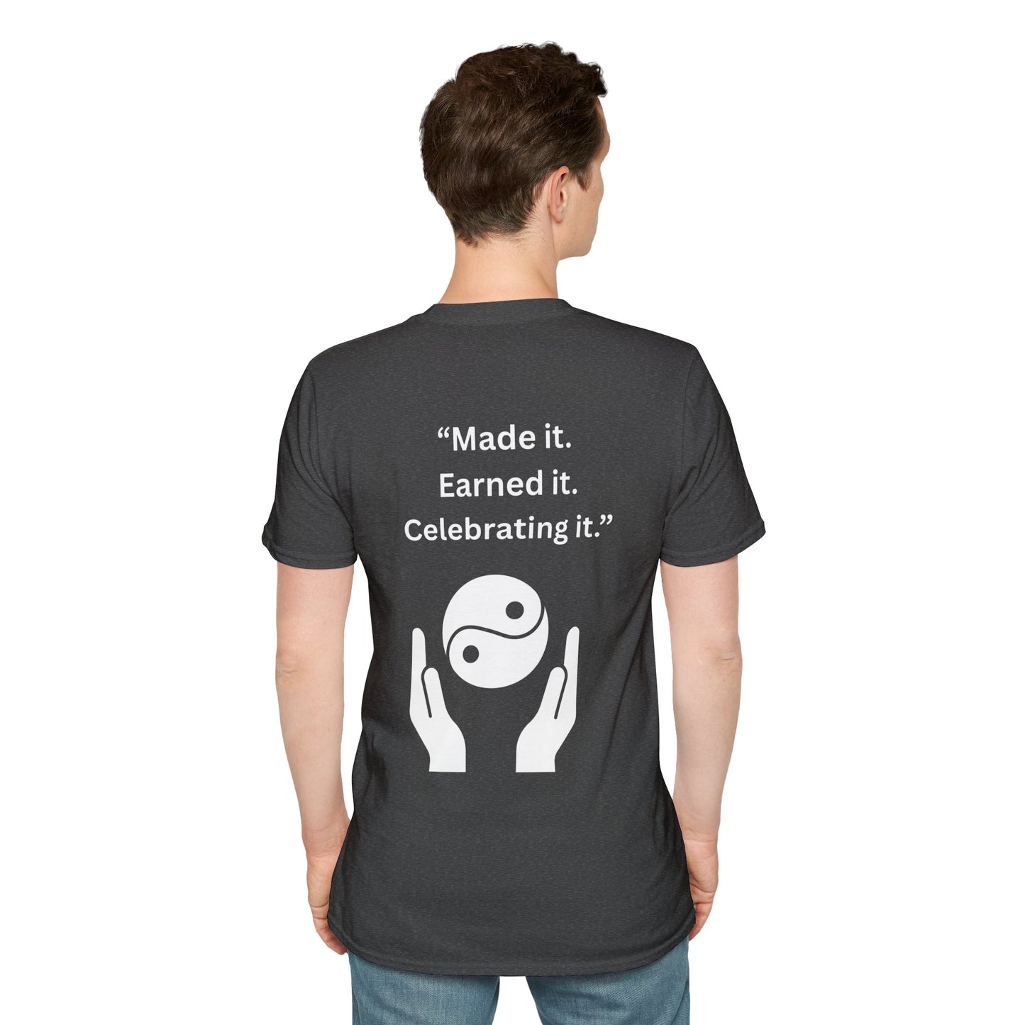 "Made It. Earned It. Celebrating It." — Inspirational Unisex Tee (White Print)