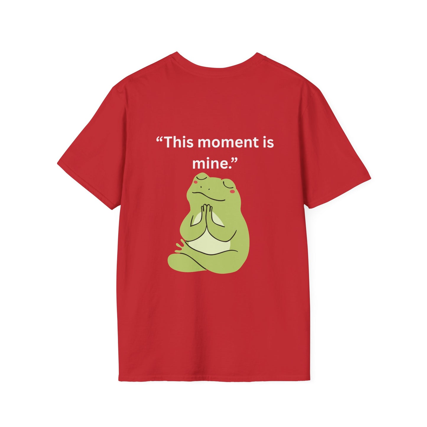 "This Moment Is Mine" — Unisex Softstyle Tee (White Print)