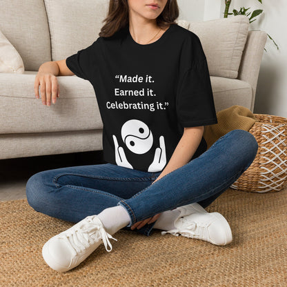 "Made It. Earned It. Celebrating It." — Inspirational Unisex Tee (White Print)