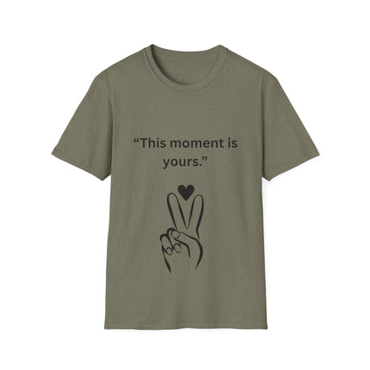 "This Moment Is Yours" — Peace & Heart Unisex Softstyle Tee (Black Print)