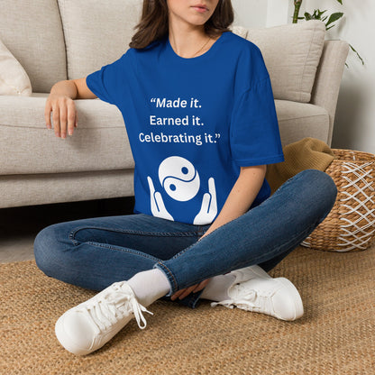 "Made It. Earned It. Celebrating It." — Inspirational Unisex Tee (White Print)