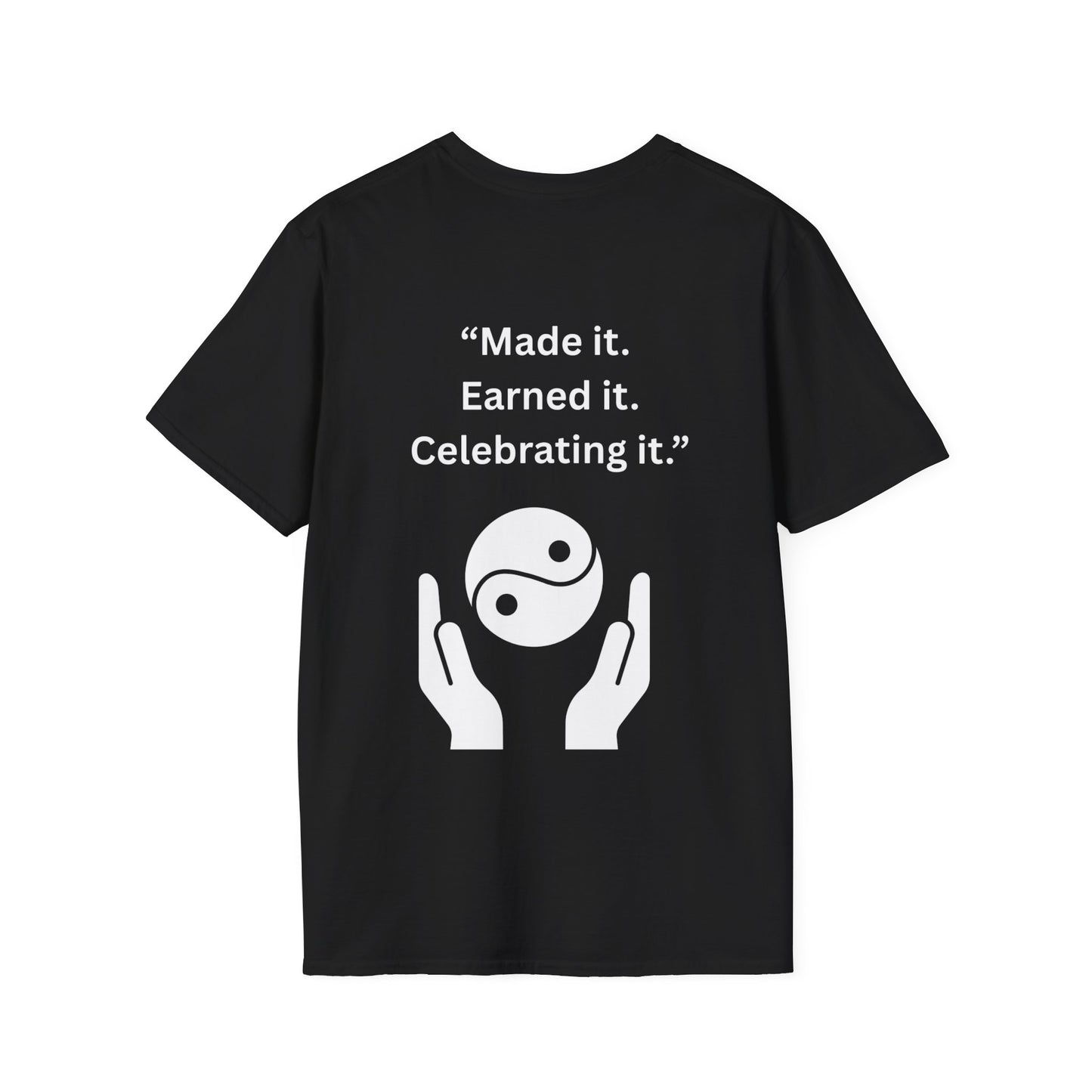 "Made It. Earned It. Celebrating It." — Inspirational Unisex Tee (White Print)