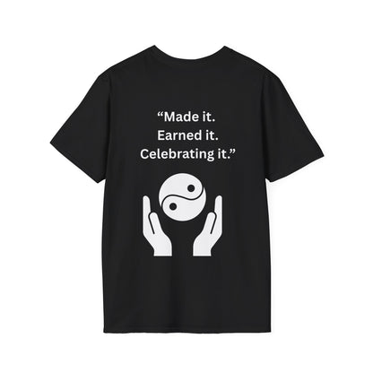 "Made It. Earned It. Celebrating It." — Inspirational Unisex Tee (White Print)