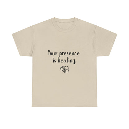 Your Presence Is Healing — Unisex Tee