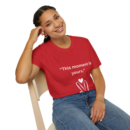 "This Moment Is Yours" — Peace & Heart Unisex Softstyle Tee (White Print)