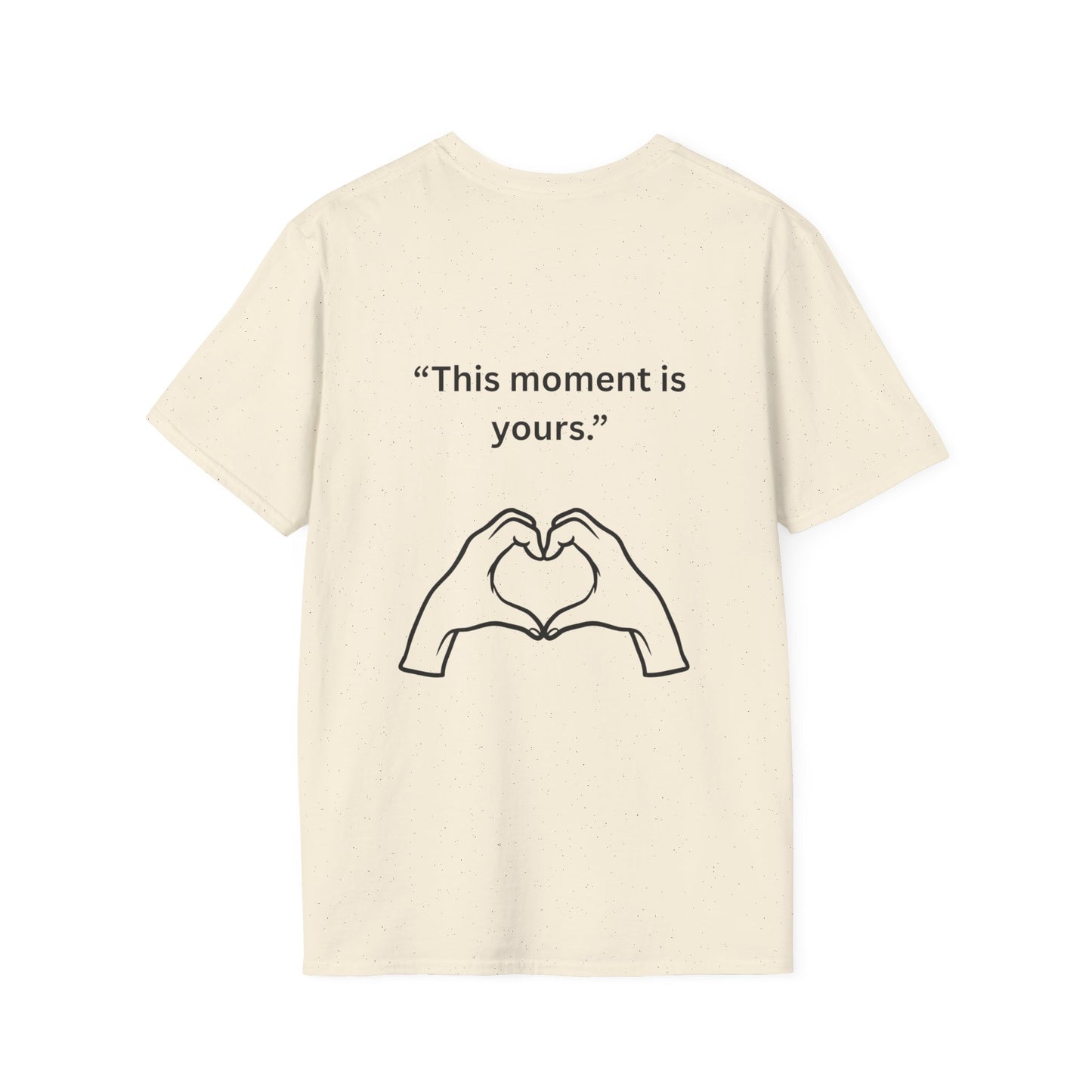 "This Moment Is Yours" — Heart Hands Unisex Softstyle Tee (Black Print)
