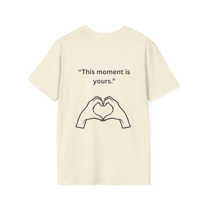 "This Moment Is Yours" — Heart Hands Unisex Softstyle Tee (Black Print)