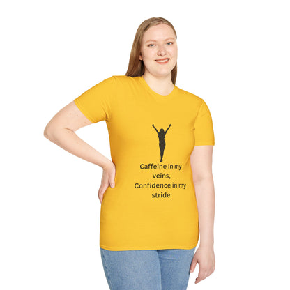 “Caffeine In My Veins, Confidence In My Stride” Tee shirt