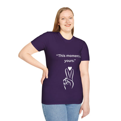 "This Moment Is Yours" — Peace & Heart Unisex Softstyle Tee (White Print)
