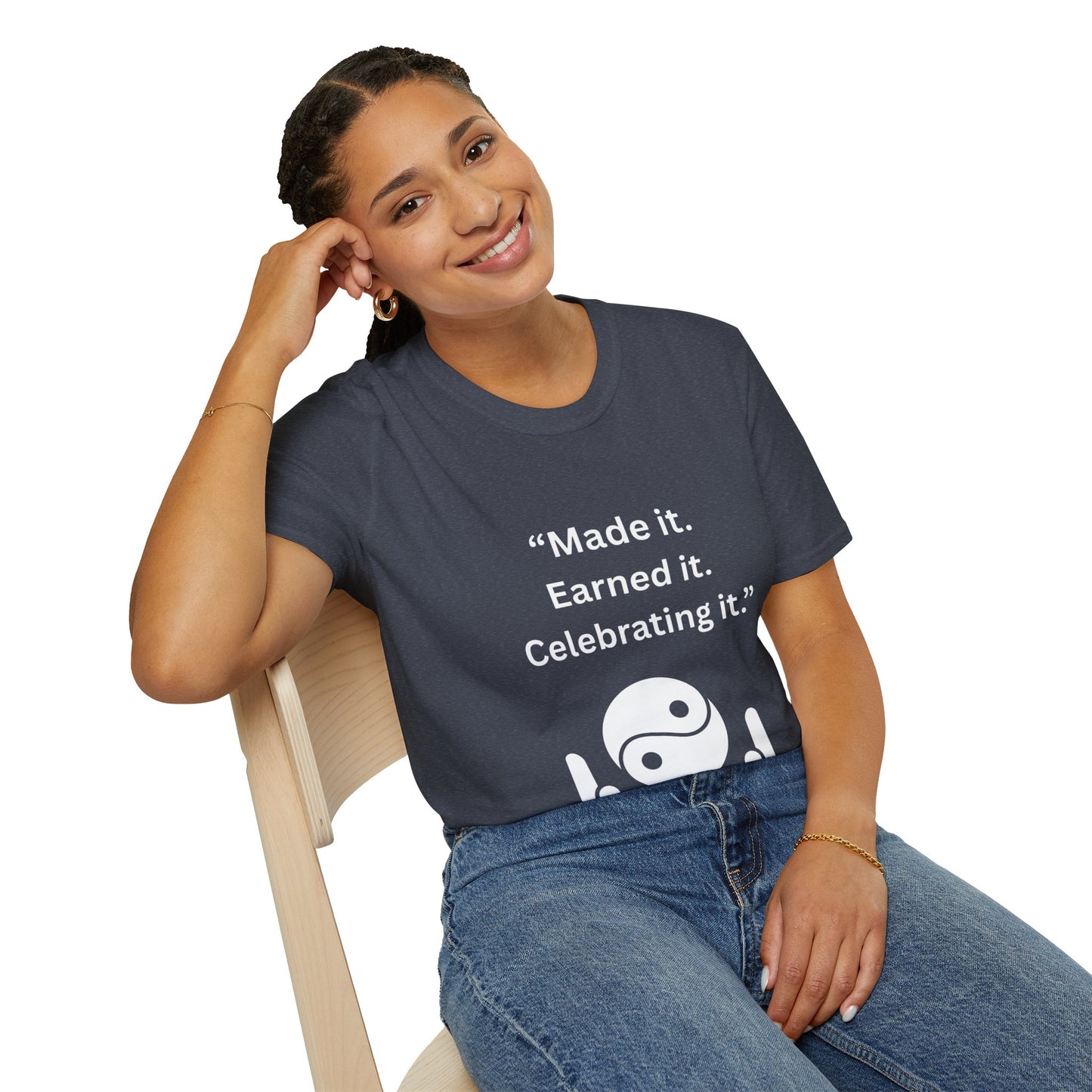 "Made It. Earned It. Celebrating It." — Inspirational Unisex Tee (White Print)