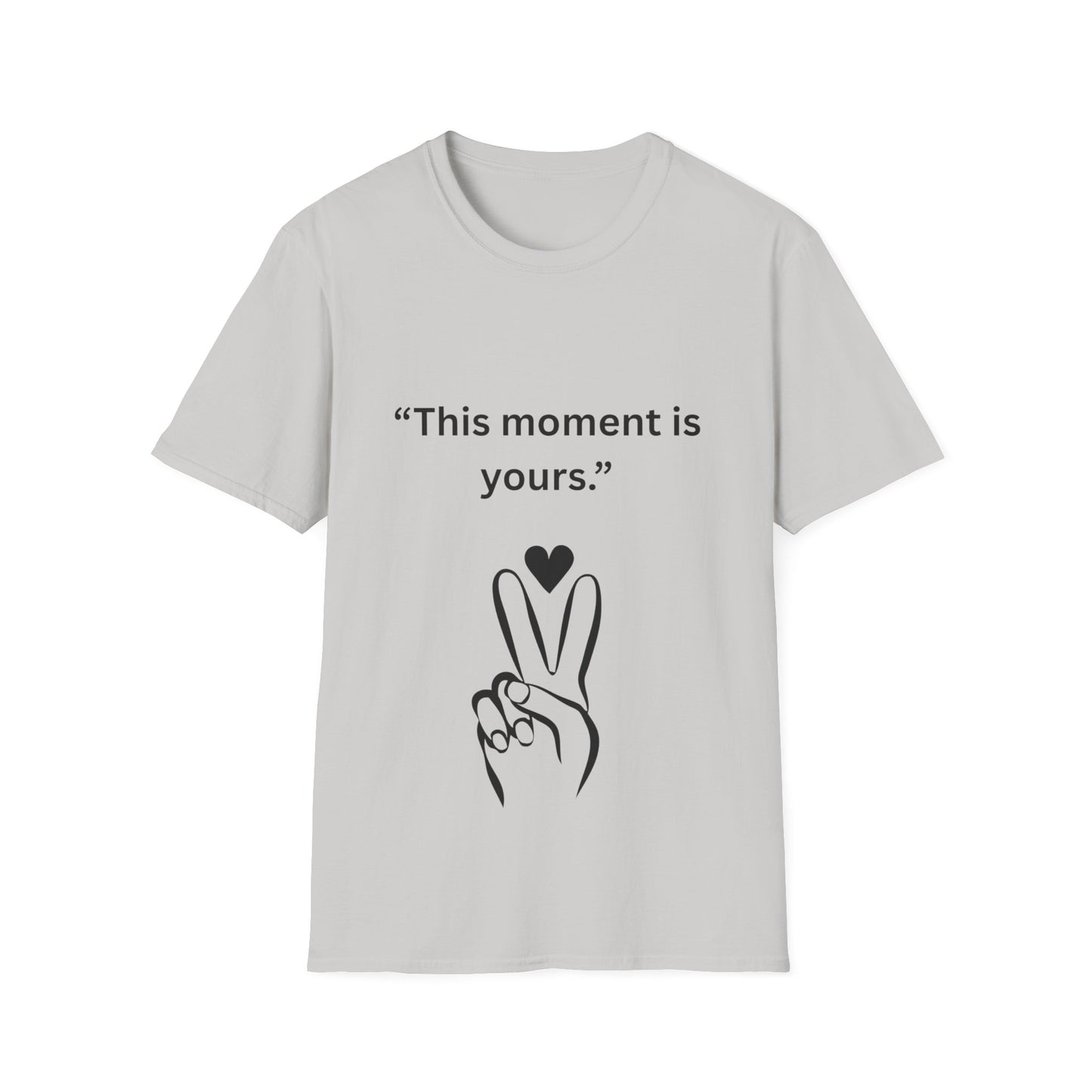 "This Moment Is Yours" — Peace & Heart Unisex Softstyle Tee (Black Print)