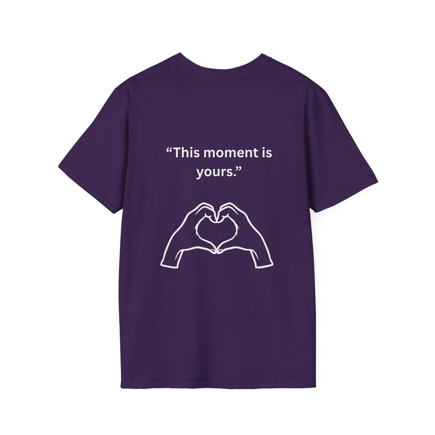 "This Moment Is Yours" — Heart Hands Unisex Softstyle Tee (White Print)