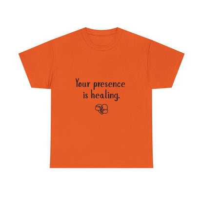 Your Presence Is Healing — Unisex Tee