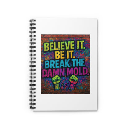 "Believe It. Be It. Break The Damn Mold" - White Cover Inspirational Spiral Notebook