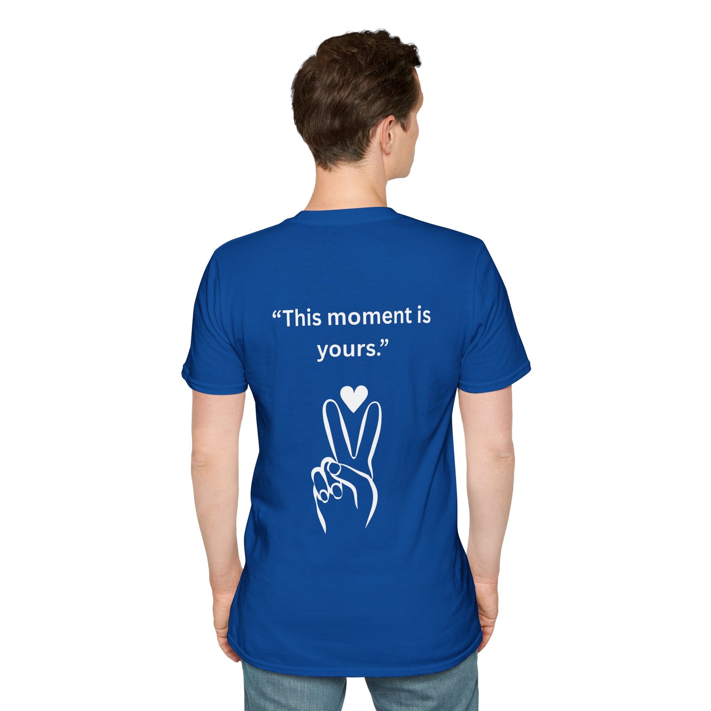 "This Moment Is Yours" — Peace & Heart Unisex Softstyle Tee (White Print)