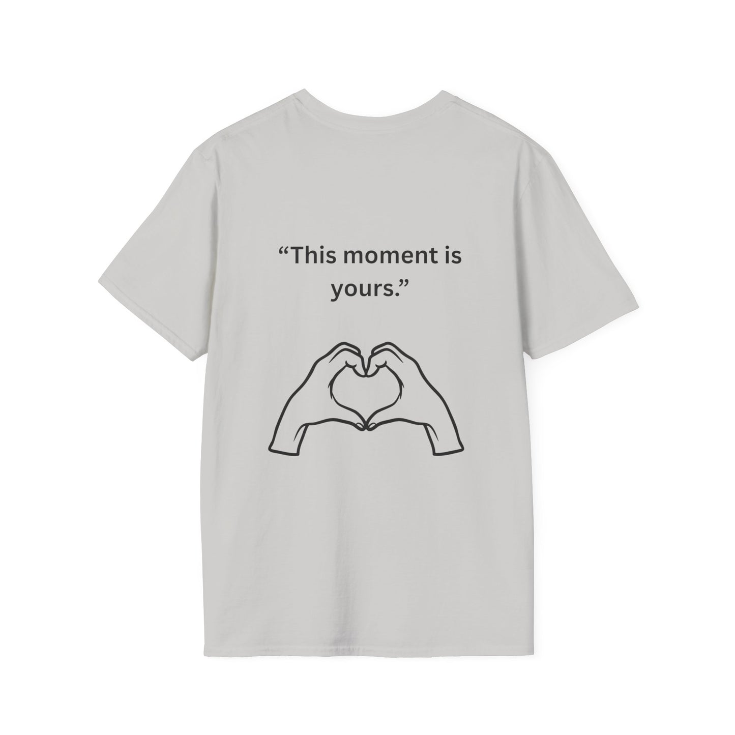 "This Moment Is Yours" — Heart Hands Unisex Softstyle Tee (Black Print)