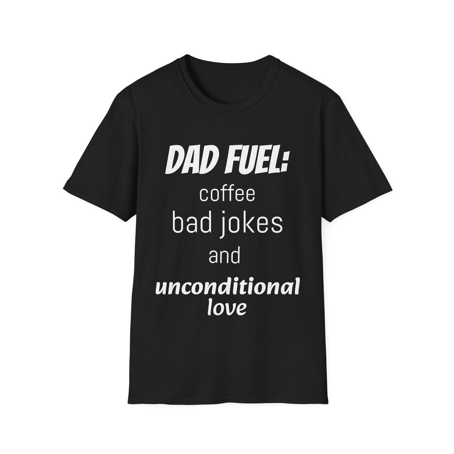 Dad Fuel Funny T-Shirt – Coffee, Bad Jokes & Unconditional Love
