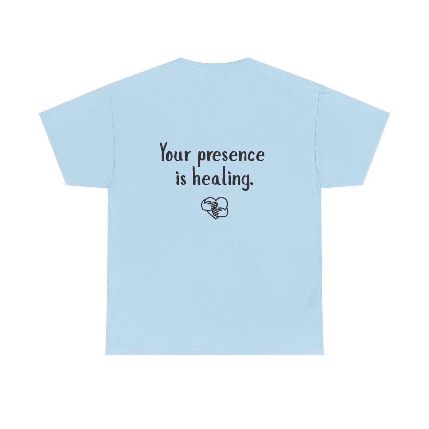 Your Presence Is Healing — Unisex Tee