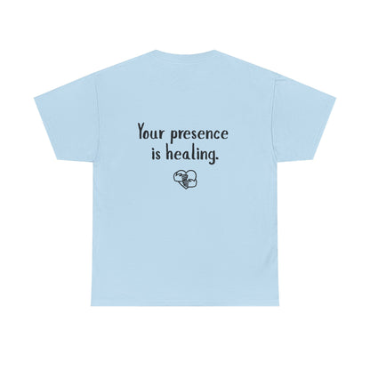 Your Presence Is Healing — Unisex Tee