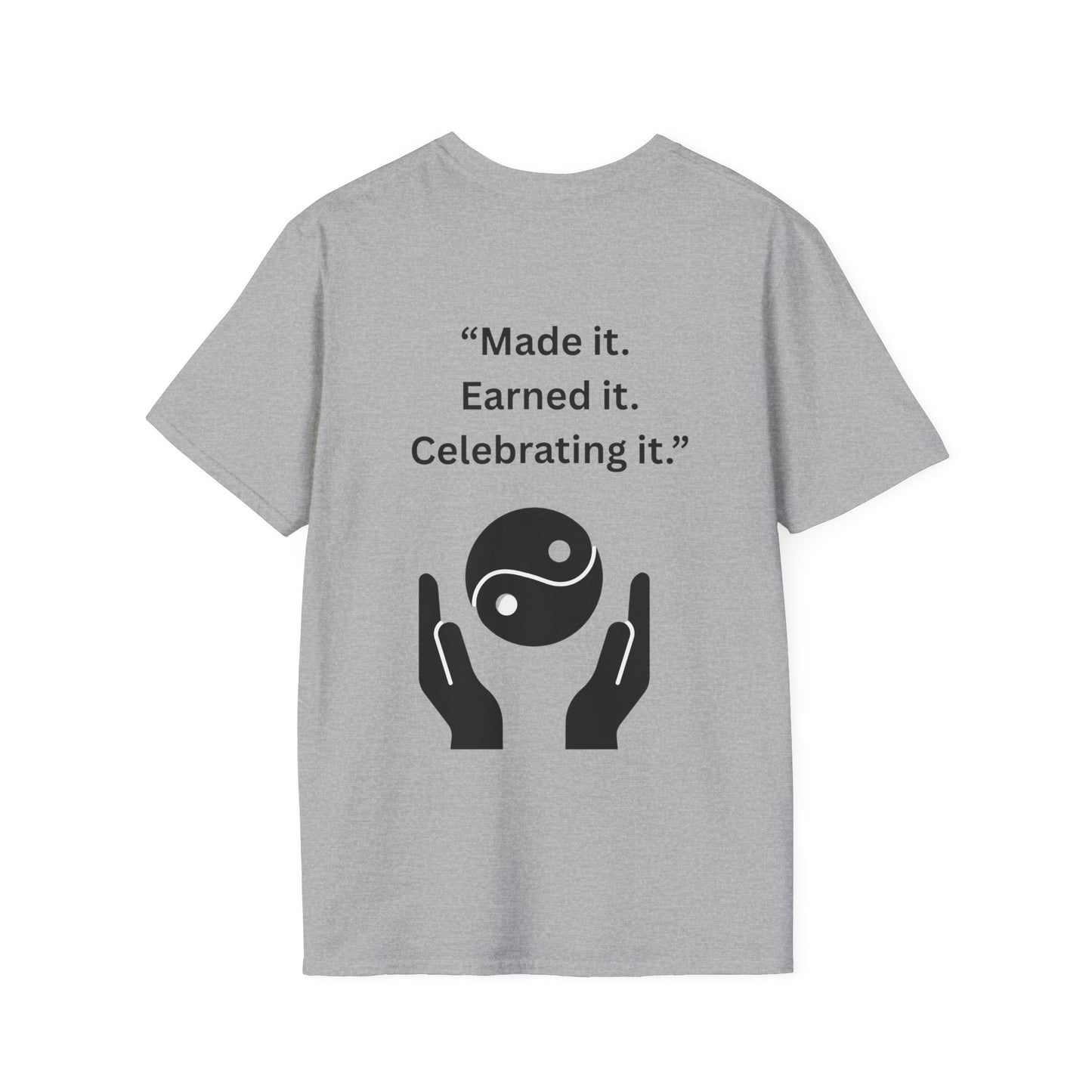 "Made It. Earned It. Celebrating It." — Inspirational Unisex Tee (Black Print)