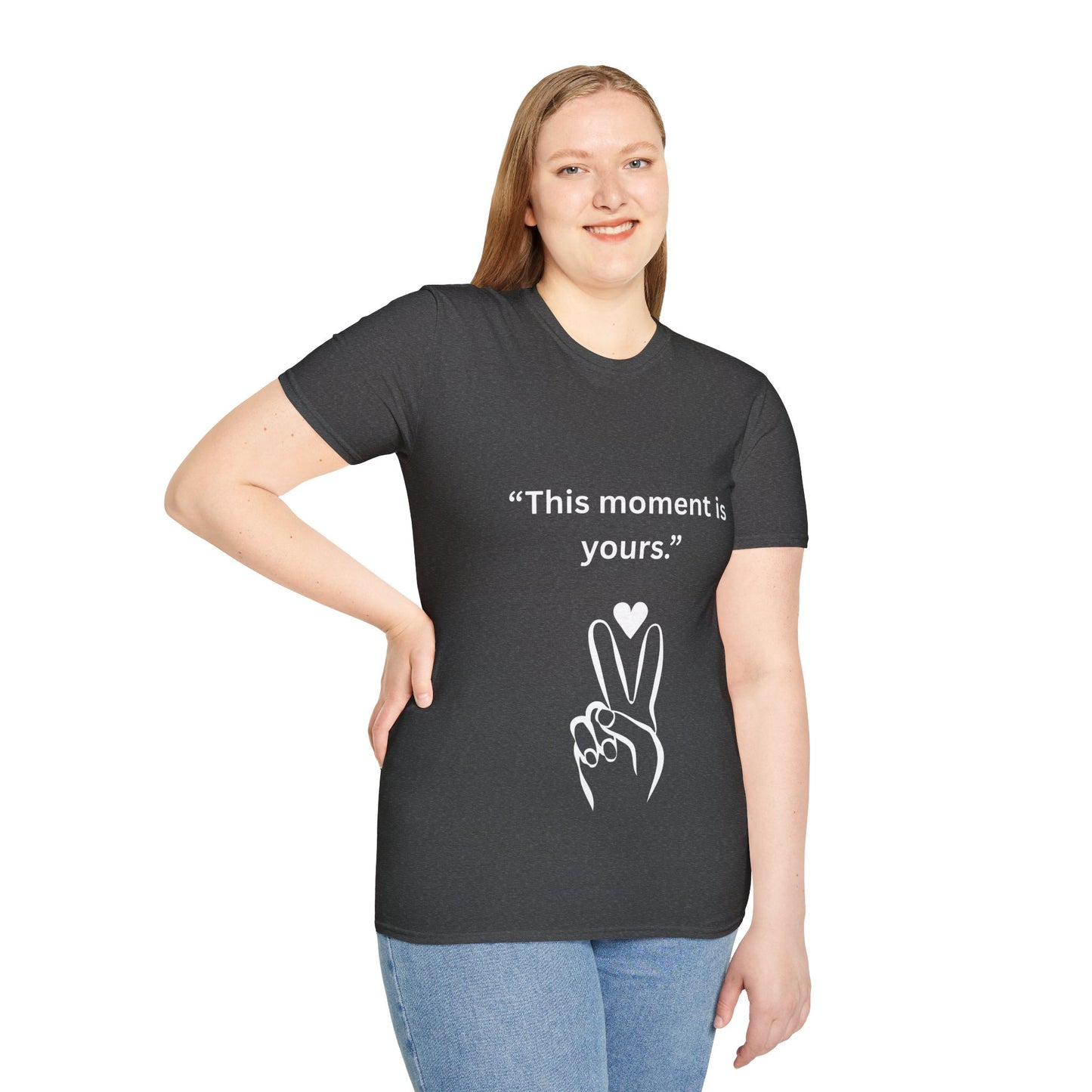 "This Moment Is Yours" — Peace & Heart Unisex Softstyle Tee (White Print)