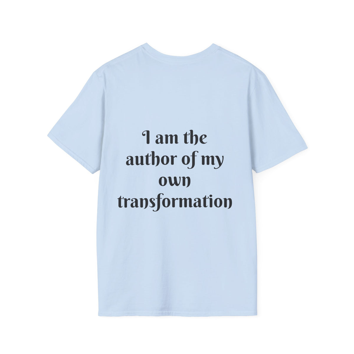 "I Am The Author of My Own Transformation" — Unisex Softstyle T‑Shirt