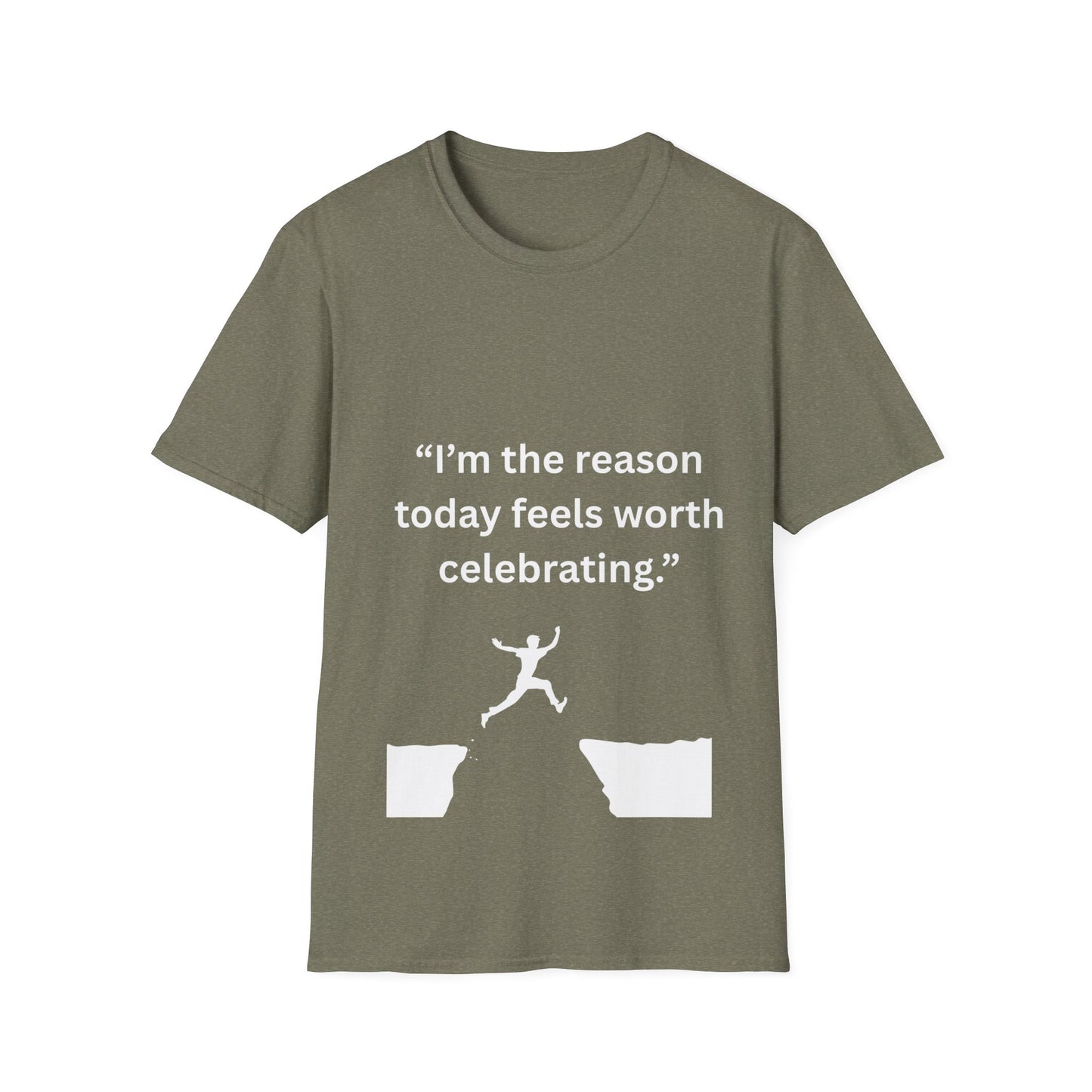 "I'm The Reason Today Feels Worth Celebrating" — Unisex Softstyle Tee (White Print)