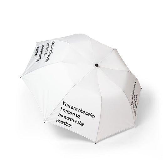"You Are The Calm I Return To" — White Semi-Automatic Foldable Umbrella