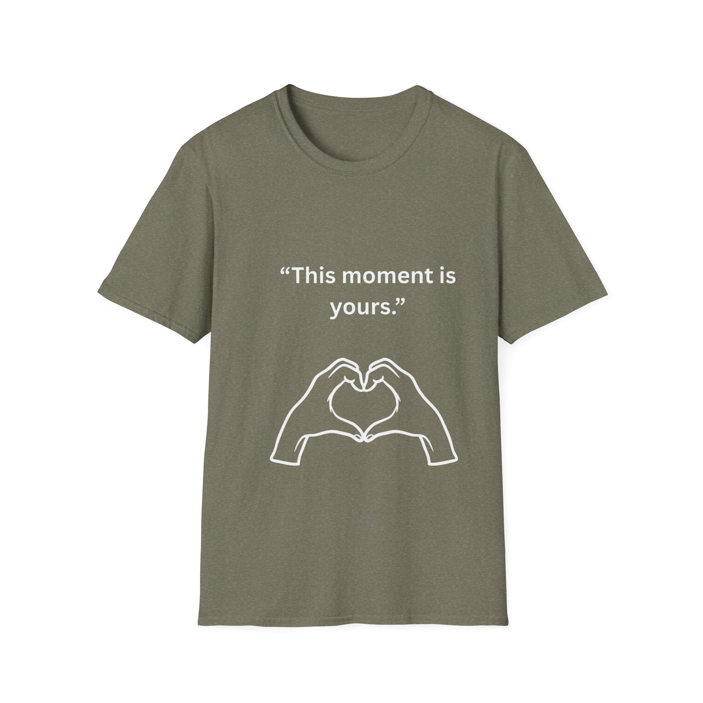 "This Moment Is Yours" — Heart Hands Unisex Softstyle Tee (White Print)