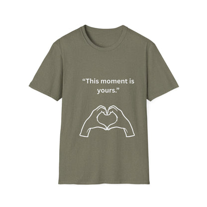 "This Moment Is Yours" — Heart Hands Unisex Softstyle Tee (White Print)