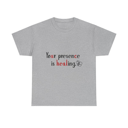 Healing Presence Unisex Motivational Tee – Heartfelt Self-Care Cotton Shirt for Everyday Love & Positivity