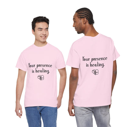 Your Presence Is Healing — Unisex Tee