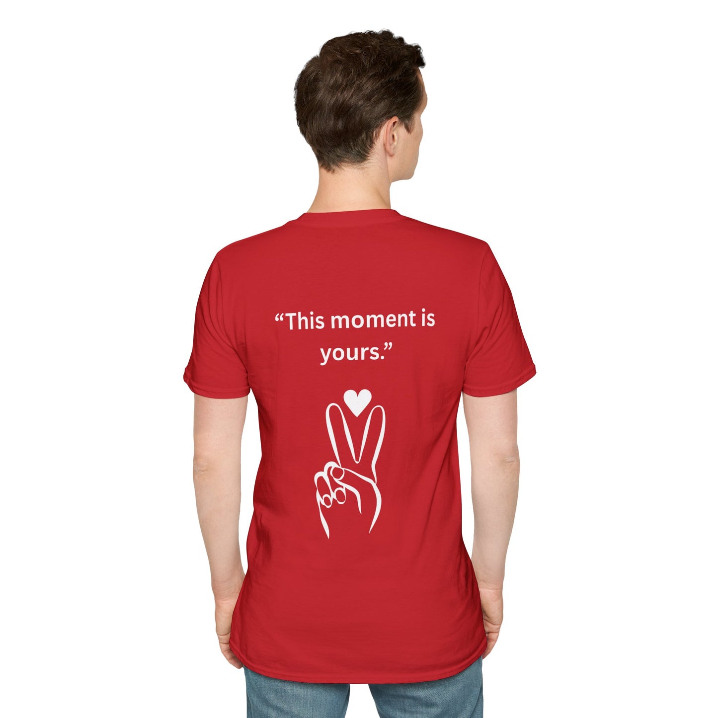 "This Moment Is Yours" — Peace & Heart Unisex Softstyle Tee (White Print)