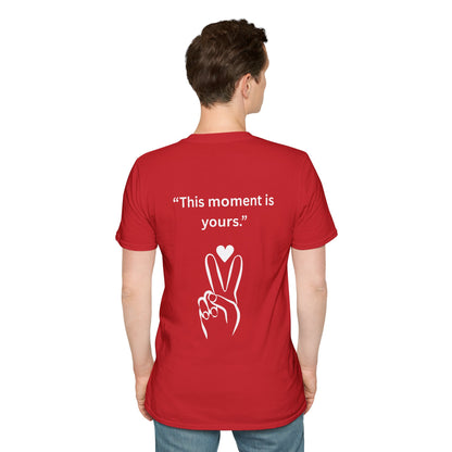 "This Moment Is Yours" — Peace & Heart Unisex Softstyle Tee (White Print)