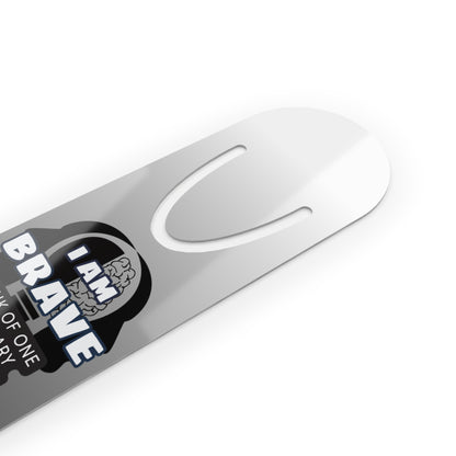 I Am Brave Aluminum Bookmark – Inspirational Reading Gift for Book Lovers